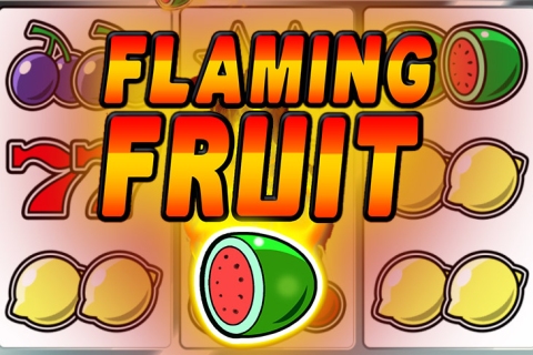 Flaming Fruit